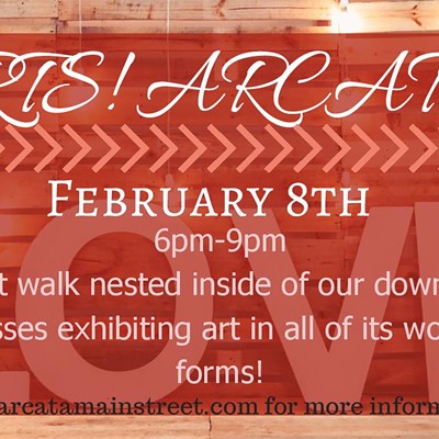 Arts! Arcata February is for art lovers!