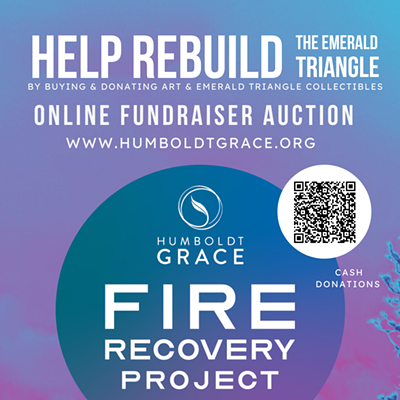 Help Rebuild The Emerald Triangle. The Humboldt Grace Fire Recovery Auction