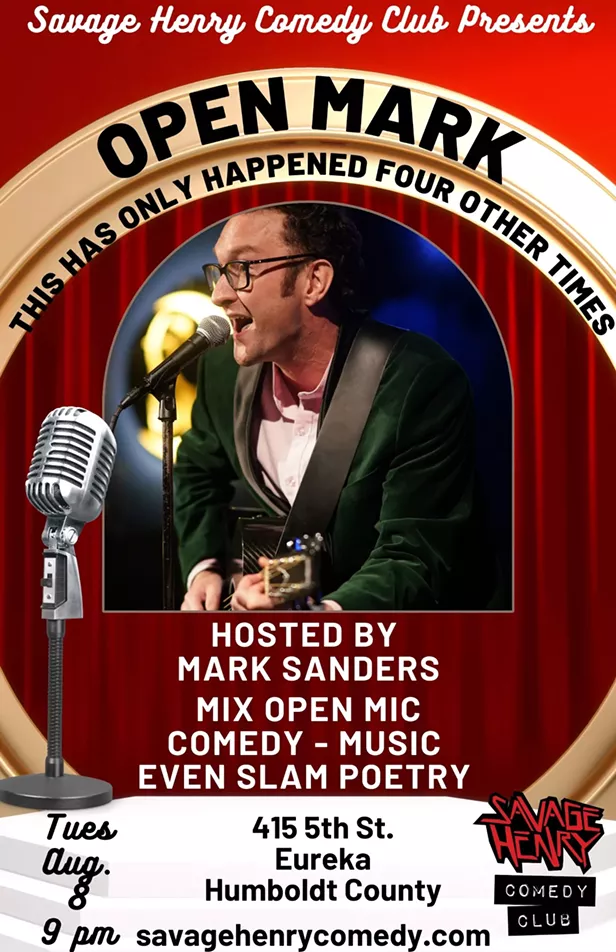Open Mark | Savage Henry Comedy Club | Open Mic | North Coast Journal - Vimarsana News