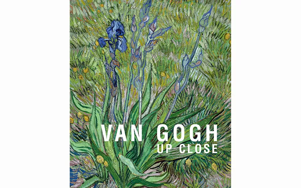 Van Gogh: Up Close - EDITED BY CORNELIA HOMBURG - YALE UNIVERSITY PRESS