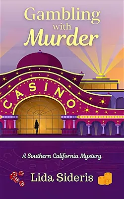 TAKE A CHANCE ON ME In Sideris' latest novel, Gambling with Murder, protagonist Corrie Locke investigates the disappearance of a retired politician, Dom Rosetti, in Santa Barbara. The book was released at the end of March. - IMAGE COURTESY OF LIDA SIDERIS
