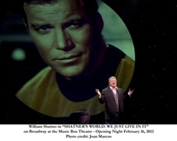 ICON :  William Shatner presented his one-man Broadway show, Shatner&rsquo;s World: We Just Live In It, on Jan. 19 at Cal Poly&rsquo;s Performing Arts Center. - PHOTOS BY JOAN MARCUS; COURTESY OF WILLIAM SHATNER