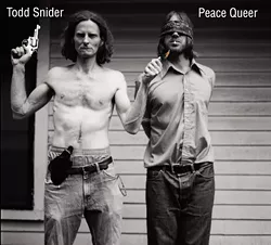 EVEN HIS ALBUM COVERS ARE FUNNY! : Todd Snider (right) appears on his Peace Queer album cover. - ALBUM COVER COURTESY OF TODD SNIDER