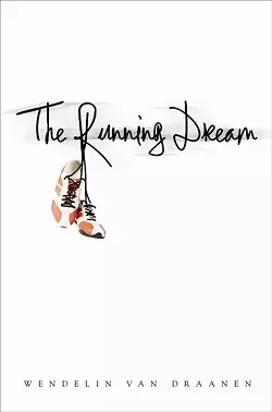 PAPER PATH: The Running Dream hit bookstore shelves in January. - PHOTO COURTESY OF RANDOM HOUSE/WENDELIN VAN DRAANEN