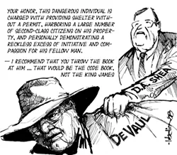 PUBLIC ENEMY NO. 1 : Sunny Acres operator Dan DeVaul had too many run-ins with the county this year to count. But it’s “clear as a goat’s ass uphill” Devaul has no intention of shutting down his self-styled rehab facility. - ILLUSTRATION BY RUSSELL HODIN