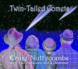 TWIN-TAILED COMET Craig Nuttycombe with Two Musicians and a Drummer have recorded 13 tracks that are sure to surprise and entertain. - IMAGE COURTESY OF CRAIG NUTTYCOMBE