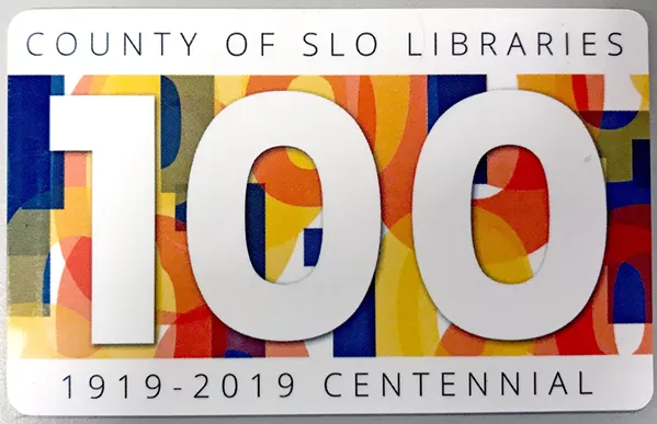 BOOKWORM I finally got myself a library card on Feb. 23! This card commemorates the centennial of the County of SLO Libraries. - PHOTOS BY PETER JOHNSON