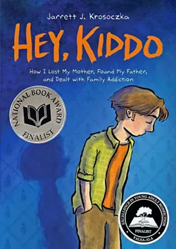 FROM THE HEART In his young adult graphic novel memoir, Hey, Kiddo, author Jarrett Krosoczka tells his story of growing up while his mom struggled with a heroin addiction. - IMAGE COURTESY OF JARRETT KROSOCZKA
