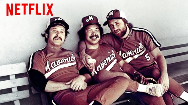 UNDERDOGS In 1973, actor Bing Russell started the Portland Mavericks, an independent minor league baseball team of rejects that took the Pacific Northwest by storm. - PHOTO COURTESY OF NETFLIX