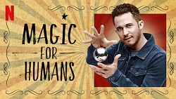 COMEDY MEETS MAGIC Justin Willman hosts the Netflix show Magic for Humans, which released its second season in early December. - IMAGE COURTESY NETFLIX