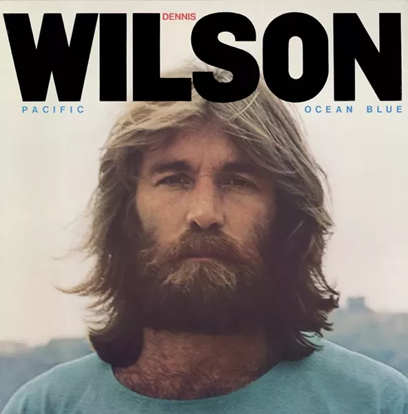 RE-ISSUED AT LONG LAST: Beach Boy Dennis Wilson’s Pacific Ocean Blue was recently re-issued as a double CD set, thanks in part to Los Osos author Jon Stebbins, who also wrote some of the liner notes. - IMAGE COURTESY OF SONY RECORDS