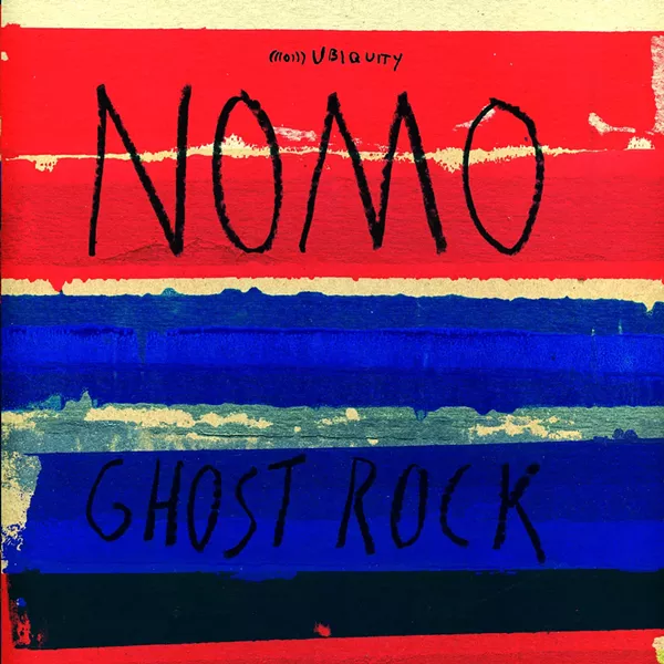NOMO—GHOST ROCK (UBIQUITY):
