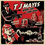 Song review: TJ Mayes - "When Love Comes Down"