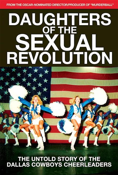 Daughters of the Sexual Revolution: The Untold Story of the Dallas Cowboys Cheerleaders - DEADCENTER / PROVIDED