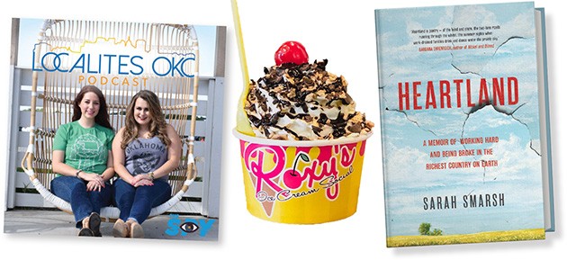 Localites OKC | Image provided • Heartland: A Memoir of Working Hard and Being Broke in the Richest Country on Earth by Sarah Smarsh | Image Simon & Schuster / provided • - Roxy’s Ice Cream Social | Photo Gazette / file