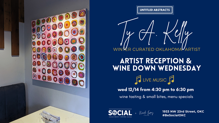 Ty Kelly Artist Reception, Live Music & Wine Down Wednesday - Vimarsana News