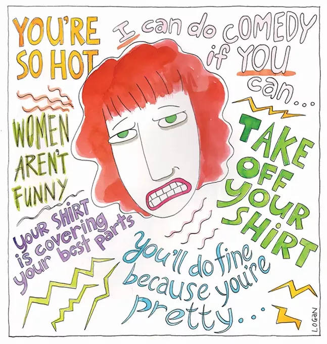 Real comments made to local female comedians including artist Teresa Logan, who is both a cartoonist and a stand-up comic - CP ILLUSTRATION: TERESA ROBERTS LOGAN