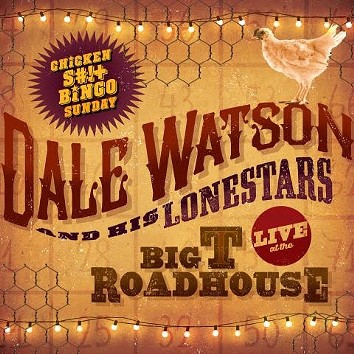Review: Dale Watson's new 'Live at Big T Roadhouse' is more than a collection of live tunes, it's an experience