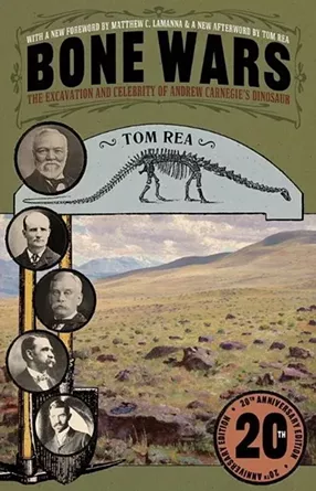 Bone Wars: The Excavation and Celebrity of Andrew Carnegie's Dinosaur - IMAGE: COURTESY UNIVERSITY OF PITTSBURGH PRESS