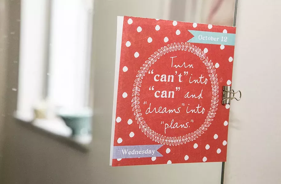 This inspirational quote is attached to the mirror in Stefanie’s bathroom. - CP PHOTO BY JOHN COLOMBO