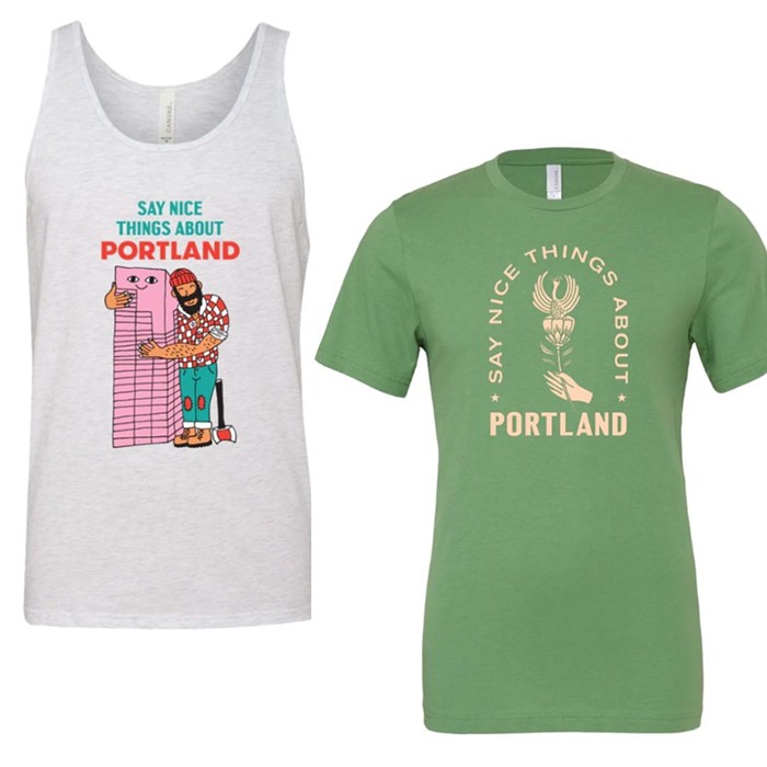 Get Your "Say Nice Things About Portland" T-Shirt & Tank—All Sizes Are Now Back In Stock! - Vimarsana News