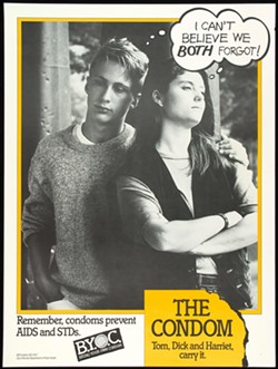 The AIDS posters featured in "Up Against the Wall" were intended to inform and help instill personal responsibility, particularly with regard to save sex. - IMAGE PROVIDED