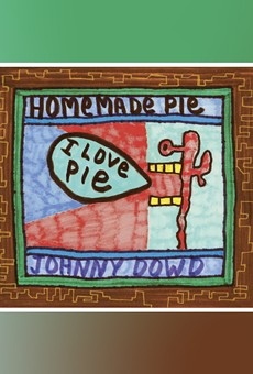 On 'Homemade Pie,' Johnny Dowd adopts a more organic sound