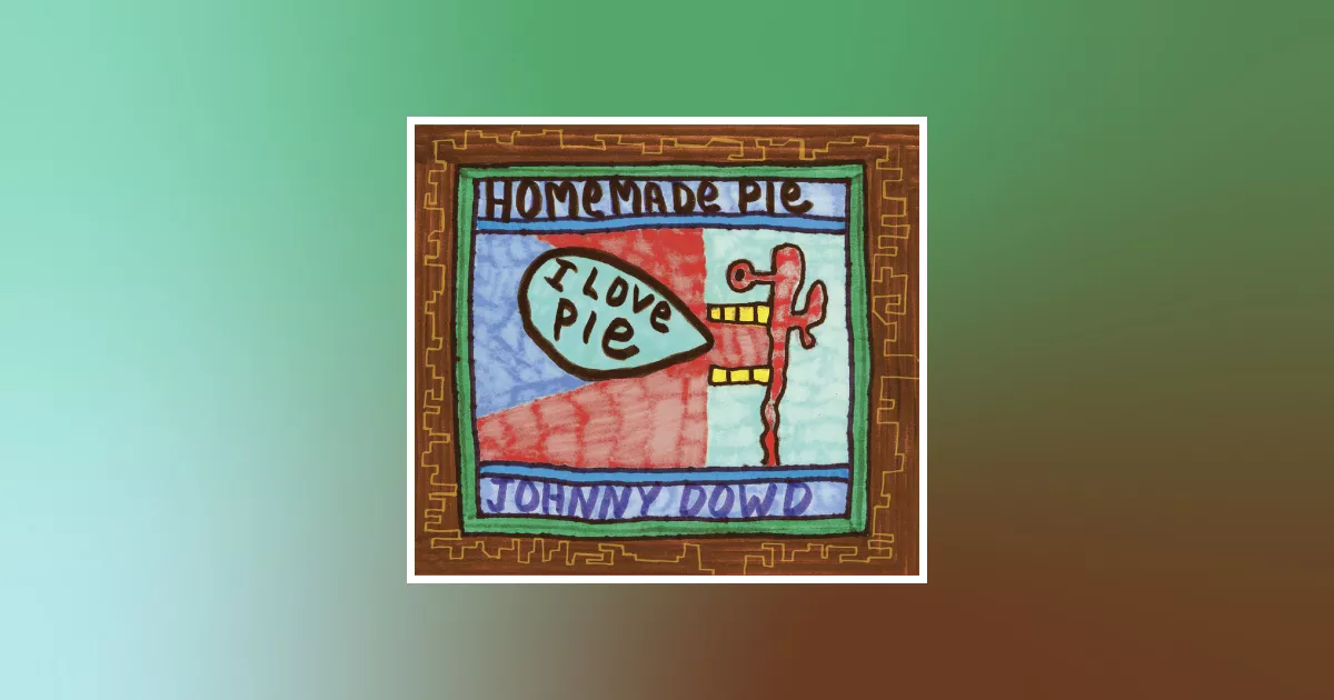 On 'Homemade Pie,' Johnny Dowd adopts a more organic sound ...