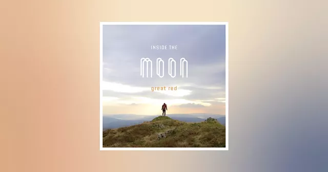 Great Red's 'Inside the Moon' alternates between mellow and mind-blowing - Vimarsana News