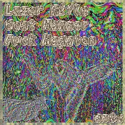 Cover of Lazer Rifle Goat Hammer Fuck Megaton - COURTESY