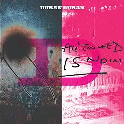 Duran Duran, "All You Need is Now"
