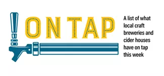 7/31: A list of what local craft breweries and cider houses have on tap this week
