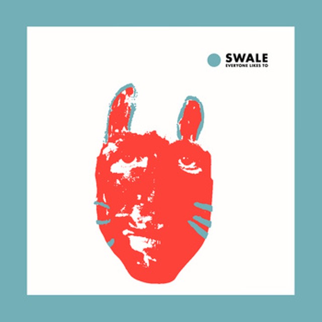 Swale, "Everyone Likes To"