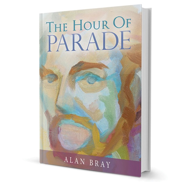 The Hour of Parade by Alan Bray, 312 pages. $15.
