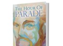 Quick Lit: Reviewing The Hour of Parade