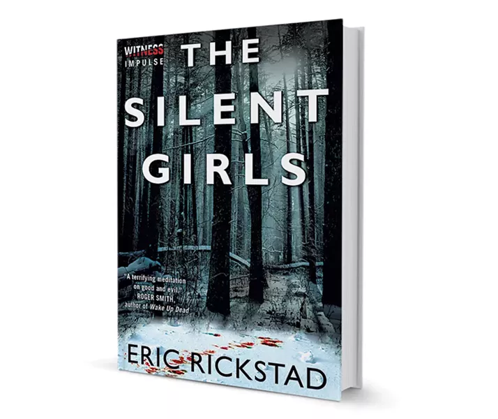 The Silent Girls by Eric Rickstad, Witness Impulse, 416 pages. $2.99 ebook; $11.99 paperback available January 27
