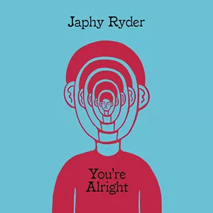 Japhy Ryder, You're Alright