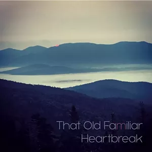 Will Stamp, That Old Familiar Heartbreak