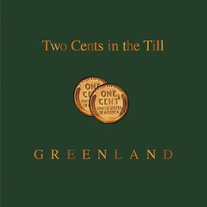 Two Cents in the Till, Greenland'