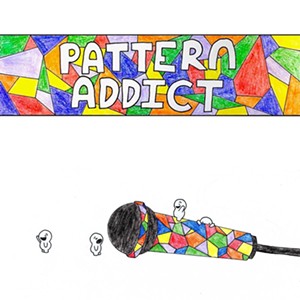 Pattern Addict, Pattern Addict