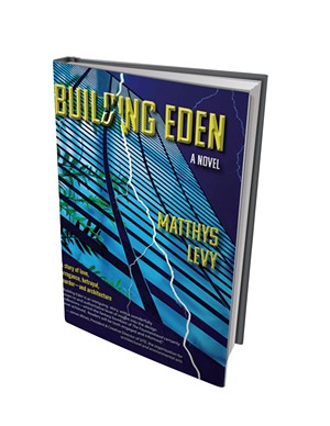 Building Eden by Matthys Levy, Upper Access Books, 240 pages. $14.95.