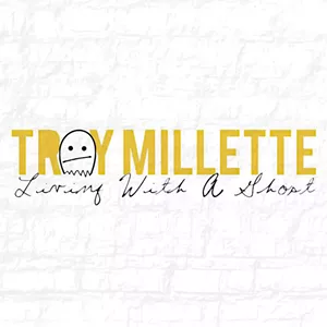 Troy Millette, Living With a Ghost