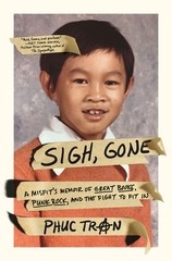 'Sigh, Gone: A Misfit's Memoir of Great Books, Punk Rock, and the Fight to Fit In' by Phuc Tran