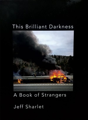 This Brilliant Darkness: A Book of Strangers by Jeff Sharlet, W.W. Norton &amp; Company, 336 pages. $25.