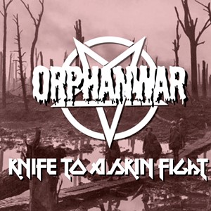 OrphanWar, Knife to a Skin Fight - COURTESY