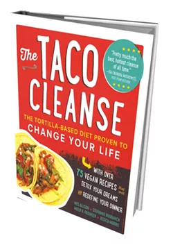 The Taco Cleanse: The Tortilla-Based Diet Proven To Change Your Life by Wes Allison, Stephanie Bogdanich, Molly R. Frisinger and Jessica Morris, the Experiment publishing, 224 pages. $17.95. - MELISSA HASKIN