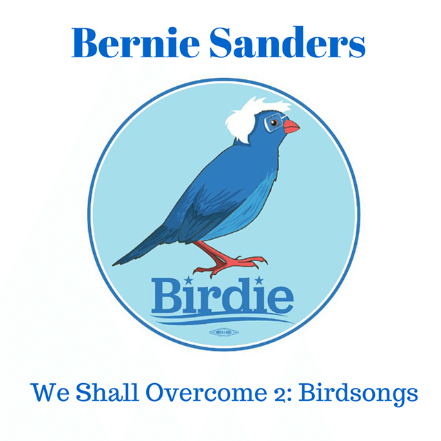 Bernie Sanders, 'We Shall Overcome 2: Birdsongs' - COURTESY OF BERNIE SANDERS