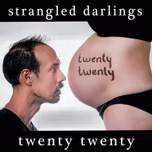 Strangled Darlings, Twenty Twenty - COURTESY