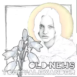 Tommy Alexander, Old News