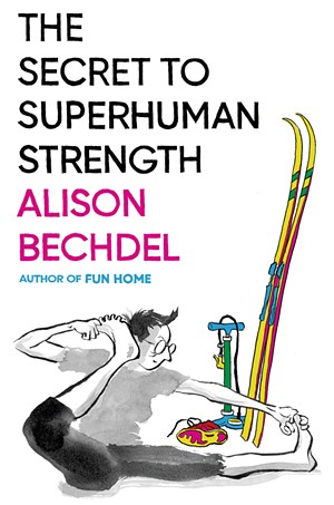 The Secret to Superhuman Strength by Alison Bechdel, with coloring collaboration by Holly Rae Taylor, Houghton Mifflin Harcourt, 240 pages. $24. - COURTESY